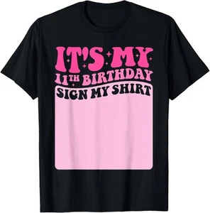 It's My 11th Birthday Sign My Shirt Cute Groovy Girls Party T-Shirt Hoodie - Picture 1 of 8
