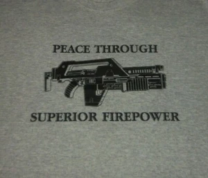 Aliens Movie - Peace Through Superior Firepower - Shirt  - Picture 1 of 3