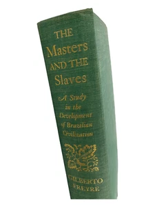 The Masters And The Slaves a Study in the Development Of Brazilian Civilizations - Picture 1 of 11