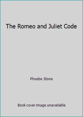 The Romeo and Juliet Code by Phoebe Stone - Image 1 of 1