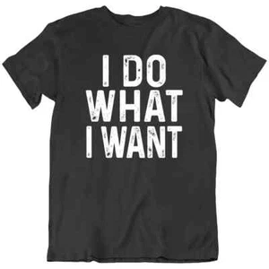 I Do What I Want Rude Sarcastic Exercise Fitness Gym Funny T Shirt Tee Gift New - Picture 1 of 11