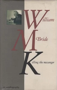 WILLIAM MCBRIDE Killing the Messenger - An Autobiography 1994 1st Ed. HC Book - Picture 1 of 1