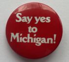 Vintage Say Yes To Michigan! Host Box 1365 Saginaw MI Pinback Pin Button ??