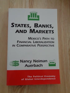 States, Banks & Markets: Mexico's Path Financial Liberalization by N Auerbach SC - Picture 1 of 1