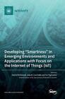 Developing "Smartness" in Emerging Environments and Applications with Focus on t