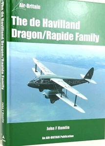 The De Havilland Dragon / Rapide Family- John Hamblin- Air Britain Historians - Foto 1 di 3