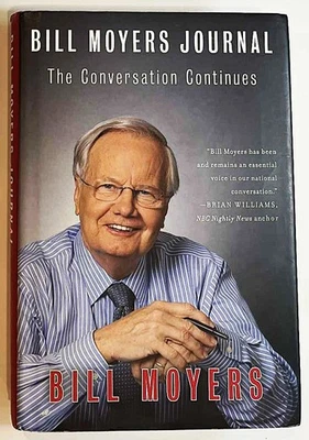 Bill Moyers Journal : The Conversation Continues  Signed / Autographed Hardcover Foto 1 de 4