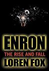 Enron: The Rise And Fall By Loren Fox - Hardcover **Brand New**