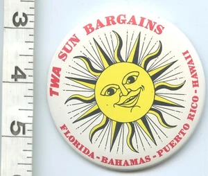TWA AIRLINES SUN BARGINS PINBACK BUTTON FLORIDA BAHAMAS PUERTO RICO HAWAII RARE - Picture 1 of 2