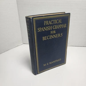 Practical Spanish Grammar For Beginners  1923 Book M E  Manfred Antique - Bild 1 von 7