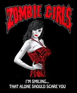 ZOMBIE GIRLS I'M SMILING THAT ALONE SHOULD SCARE YOU DEAD T-SHIRT Z6 - Bild 1 von 12