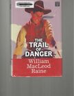William Macleod Raine - The Trail Of Danger - Large Print - Lp328