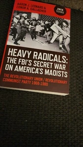 Leonard & Gallagher - Heavy Radicals The F.B.I.'s Secret War on America's...PB - Bild 1 von 1