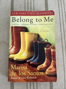 Belong to Me : A Novel by Marisa de los Santos (2009, Trade Paperback) - Imagen 1 de 8