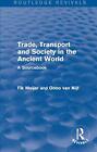 Trade, Transport and Society in the Ancient Wor, Van-Nijf, Meijer Paperback..