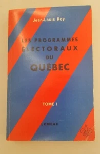 Les Programmes Electoraux Du Quebec Tome  1 Jean-Louis Roy 1970 French Book - Picture 1 of 8