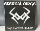 Eternal Dirge - My Sweet Satan 7" Single Vinyl 1st Press 1996 Death Metal