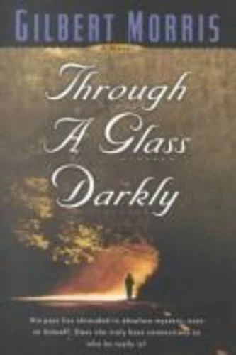 Through a Glass Darkly by Gilbert Morris (1999, Trade Paperback)