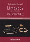 AN ILLUSTRATED HISTORY OF LIMAVADY AND THE ROE VALLEY P/B Book (NORTHERN IRELAND