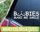 Boobies Make Me Smile Car Truck Van Import Domestic Vinyl Decal Sticker