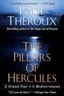 Pillars Of Hercules : A Grand Tour Of The Mediterranean, Paperback By Theroux...
