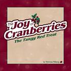 Joy of Cranberries: The Tangy Red Treat (Fruits & Favorites Cookbooks) by 