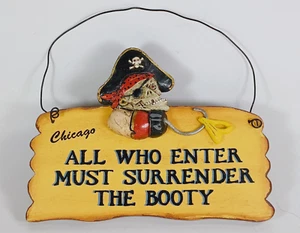 Chicago- ALL WHO ENTER MUST SURRENDER THE BOOTY Pirate Sign. - Picture 1 of 5