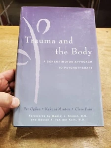 Trauma and the Body: A Sensorimotor Approach to Psychotherapy, 2006 Norton HC - Imagen 1 de 6