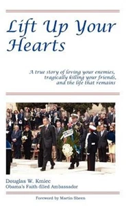 Lift Up Your Hearts by Kmiec, Amb Douglas W., Like New Used, Free shipping in... - Picture 1 of 1