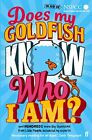 Does My Goldfish Know Who I Am?: and hundreds more Big Questio ..9780571301942