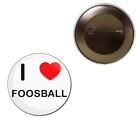 I Love Foosball - Button Badge - Choice 25mm/55mm/77mm Novelty Fun BadgeBeast