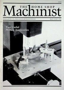 The Home Shop Machinist May/June 1991 Two Useful Milling Accessories - Picture 1 of 1
