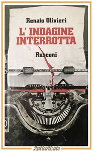 L'INDAGINE INTERROTTA di Renato Olivieri 1983 Rusconi Romanzo Giallo Libro I ed - Foto 1 di 5