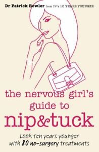 THE NERVOUS GIRL'S GUIDE TO NIP AND TUCK: Look 10 Years Younger with 80 No-sur,