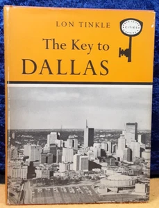 The Keys to Dallas; Lon Tinkle; Lippincott; 1965; 1st ed; Signed; hbdj; EX - Picture 1 of 3