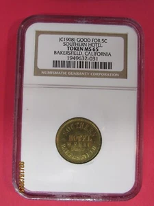 1908 GOOD FOR 5 CENTS "SOUTHERN HOTEL" !!! NGC MS65 !!! BAKERSFIELD CA. - Picture 1 of 2