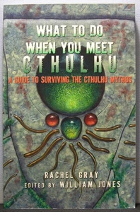 Gray, Rachel - What to do When You Meet Cthulhu TPB 1st Edition 2010 Very Fine - Picture 1 of 3