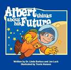 Albert Thinks About His Future By Dr. Barboa, Linda: Used