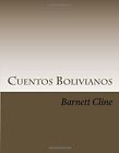 Cuentos Bolivianos: Memories of a Peace Corps Physician in Bolivia. Cline<|