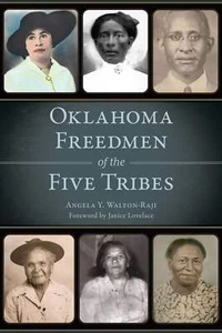 NEW The History Press Oklahoma Freedmen of the Five Tribes, OK 9781467154772 Ame - Picture 1 of 1