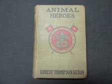 Animal Heroes, E. T. Seton  1913 Every Boy's Library Boy Scout Edition LS2