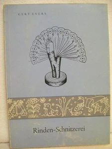 Rinden-Schnitzerei. Gert Evers. [Dt. Übers. aus d. Niederländ. von Erna Adelmeie - Bild 1 von 1