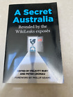 A Secret Australia: Revealed by the WikiLeaks Exposes by Felicity Ruby: Used