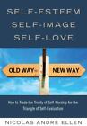 Self-Esteem, Self-Image, Self-Love: How to Trade the Trinity of Self-Worship ...