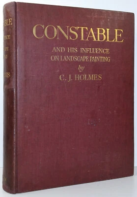 C J HOLMES John Constable And His Influence On Landscape Painting LTD 1/25 1902 - Image 1 of 4