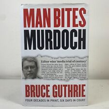Man Bites Murdoch by Bruce Guthrie Hardcover 2010 True Story Journalism