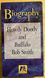 Howdy Doody and Buffalo Bob Smith (VHS, 1995) Biography ~ A&E Home Video ~TESTED - Picture 1 of 7