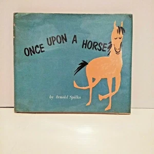 Once Upon A Horse Arnold Spilka Very Rare Vintage 1966 - Picture 1 of 9