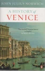 JOHN JULIUS NORWICH A History of Venice 2012 SC Book - Picture 1 of 1