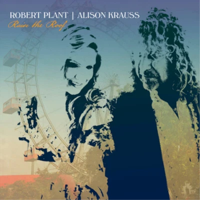 Robert Plant and Alison Krauss Raise the Roof (Vinyl) 12" Album - Image 1 of 2